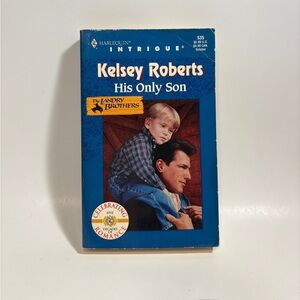 Harlequin Intrigue : His Only Son Kelsey Roberts #535 Suspense Romantic